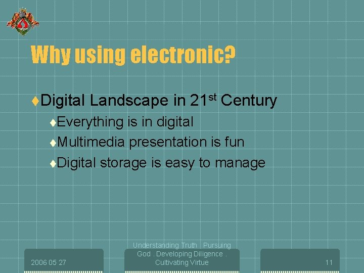 Why using electronic? t. Digital Landscape in 21 st Century t. Everything is in