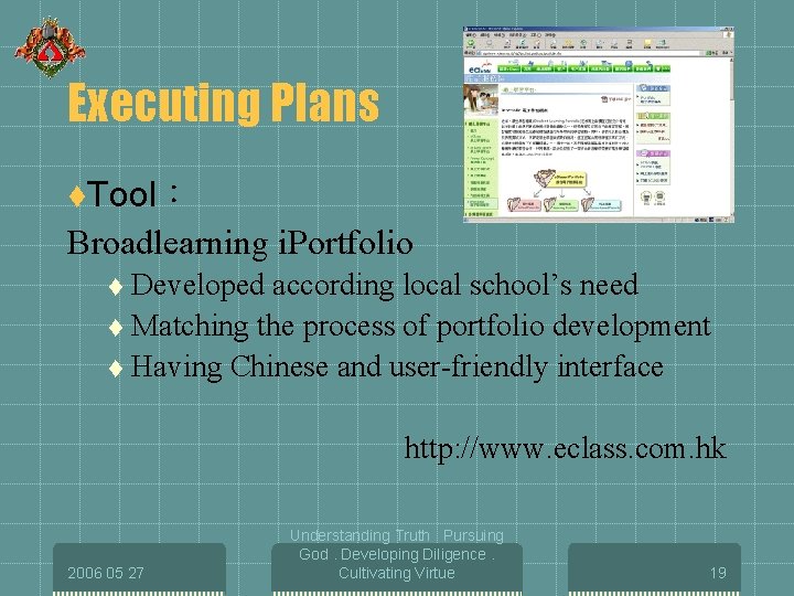 Executing Plans t. Tool： Broadlearning i. Portfolio Developed according local school’s need t Matching