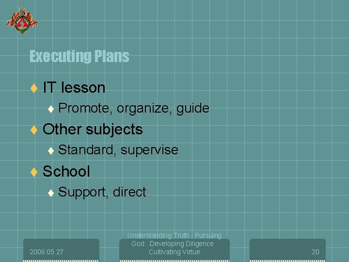 Executing Plans t IT lesson t t Other subjects t t Promote, organize, guide