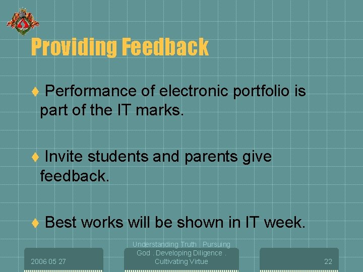 Providing Feedback Performance of electronic portfolio is part of the IT marks. t Invite