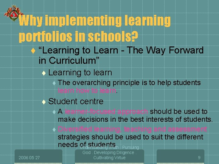 Why implementing learning portfolios in schools? t “Learning to Learn - The Way Forward