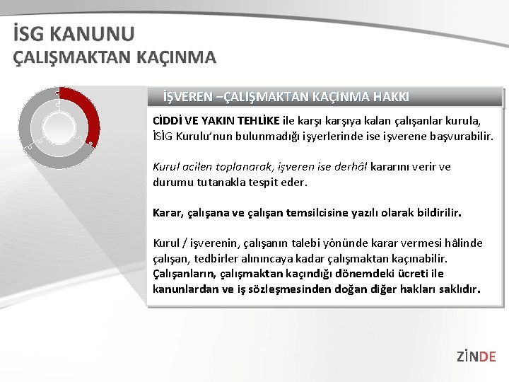 İŞVEREN –ÇALIŞMAKTAN KAÇINMA HAKKI CİDDİ VE YAKIN TEHLİKE ile karşıya kalan çalışanlar kurula, İSİG İŞVEREN –ÇALIŞMAKTAN KAÇINMA HAKKI CİDDİ VE YAKIN TEHLİKE ile karşıya kalan çalışanlar kurula, İSİG