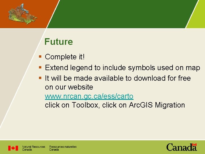 Future § Complete it! § Extend legend to include symbols used on map §