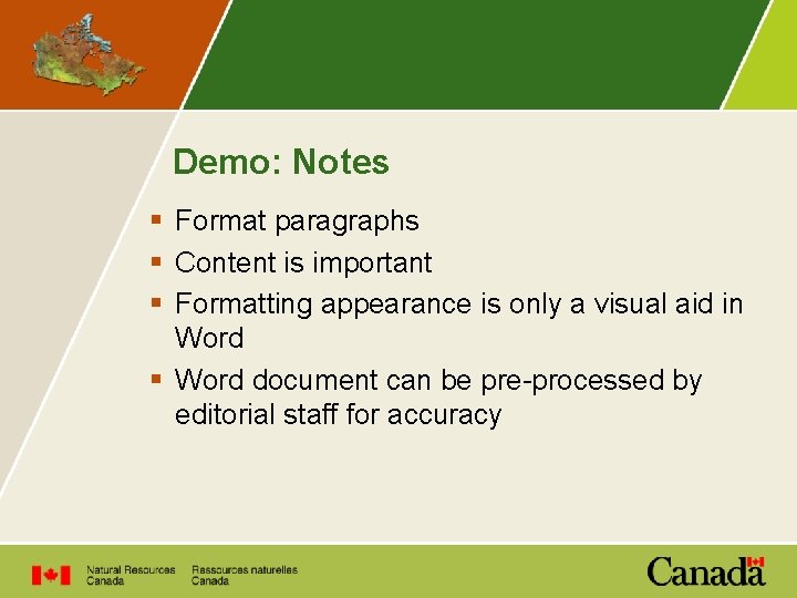 Demo: Notes § Format paragraphs § Content is important § Formatting appearance is only
