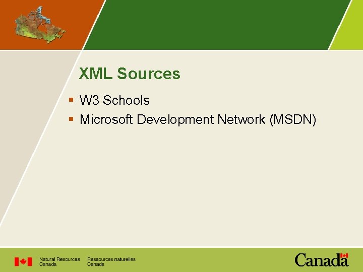 XML Sources § W 3 Schools § Microsoft Development Network (MSDN) 