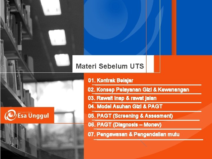 Materi Sebelum UTS 01. Kontrak Belajar 02. Konsep Pelayanan Gizi & Kewenangan 03. Rawait