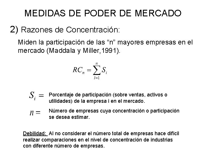 MEDIDAS DE PODER DE MERCADO 2) Razones de Concentración: Miden la participación de las