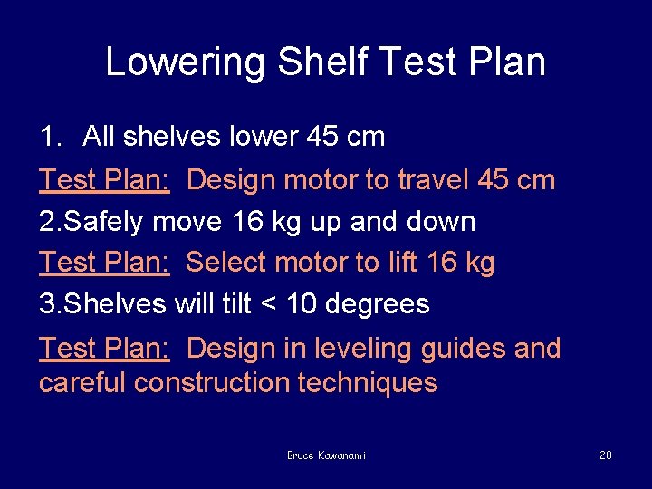 Lowering Shelf Test Plan 1. All shelves lower 45 cm Test Plan: Design motor