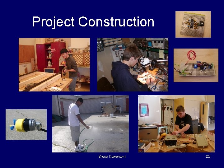 Project Construction Bruce Kawanami 22 