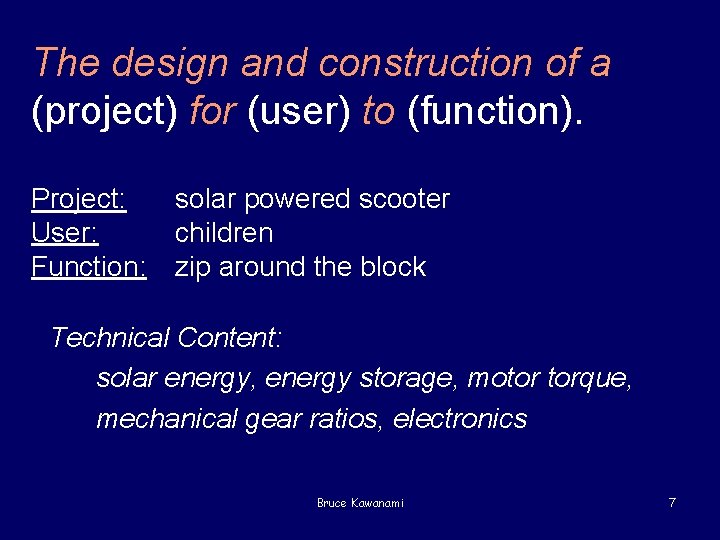 The design and construction of a (project) for (user) to (function). Project: User: Function: