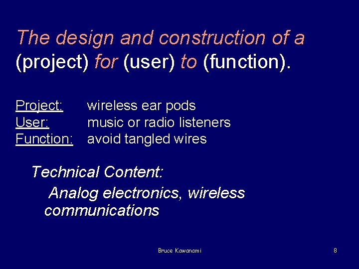 The design and construction of a (project) for (user) to (function). Project: User: Function: