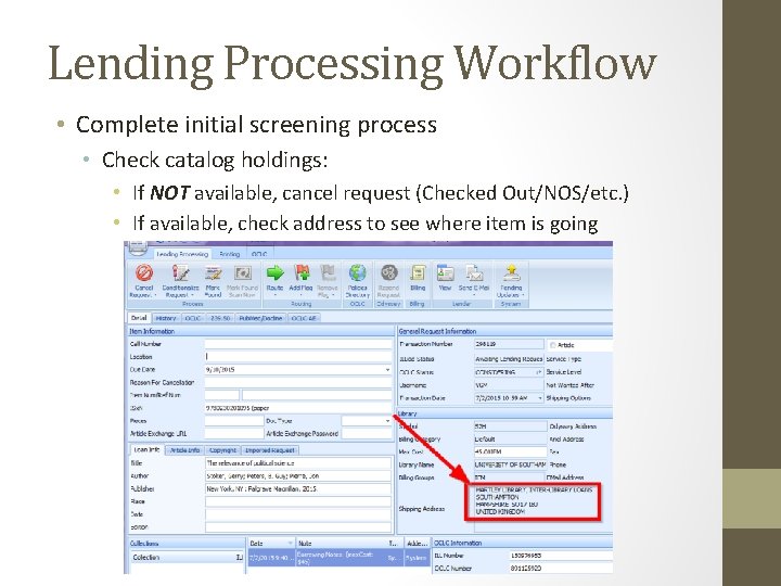 Lending Processing Workflow • Complete initial screening process • Check catalog holdings: • If