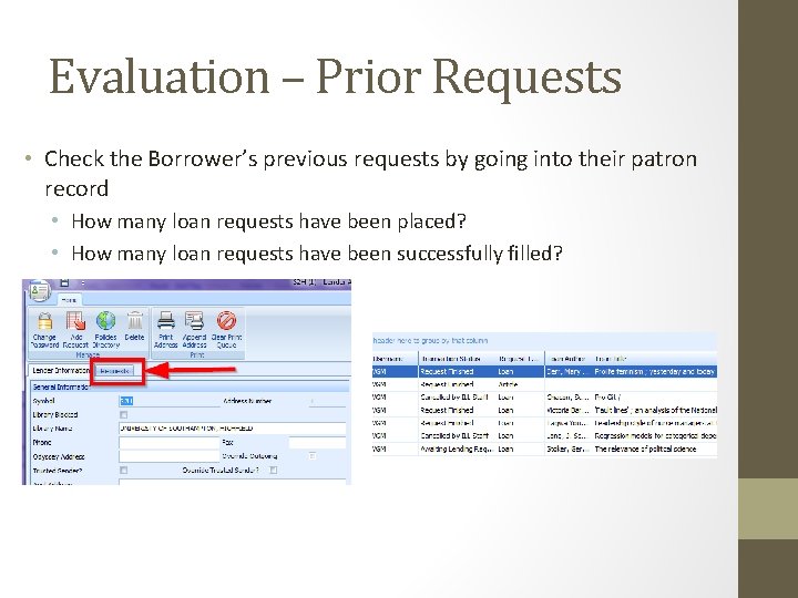 Evaluation – Prior Requests • Check the Borrower’s previous requests by going into their