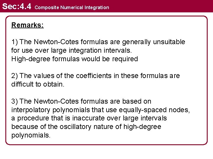 Sec: 4. 4 Composite Numerical Integration Remarks: 1) The Newton-Cotes formulas are generally unsuitable