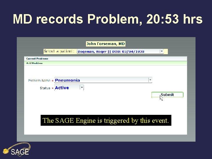 MD records Problem, 20: 53 hrs The SAGE Engine is triggered by this event.