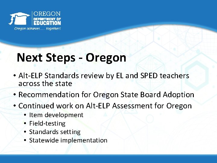 Next Steps - Oregon • Alt-ELP Standards review by EL and SPED teachers across Next Steps - Oregon • Alt-ELP Standards review by EL and SPED teachers across