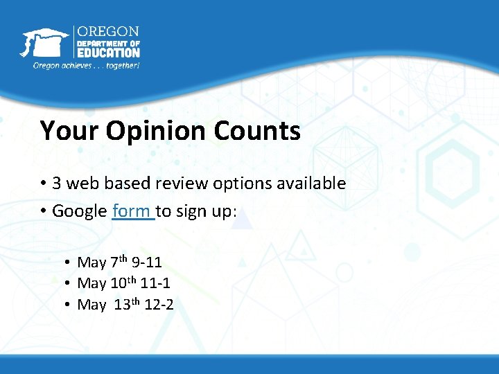 Your Opinion Counts • 3 web based review options available • Google form to Your Opinion Counts • 3 web based review options available • Google form to
