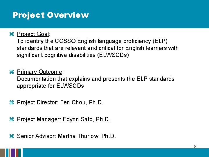 Project Overview z Project Goal: To identify the CCSSO English language proficiency (ELP) standards Project Overview z Project Goal: To identify the CCSSO English language proficiency (ELP) standards