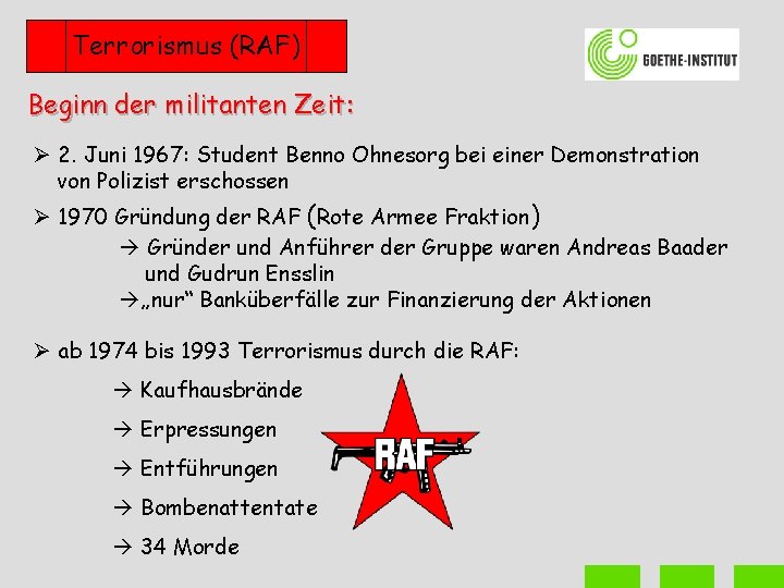 Terrorismus (RAF) Beginn der militanten Zeit: Ø 2. Juni 1967: Student Benno Ohnesorg bei