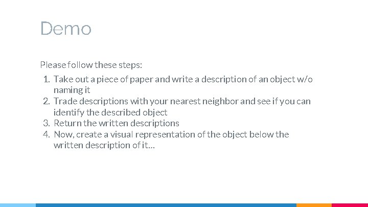 Demo Please follow these steps: 1. Take out a piece of paper and write