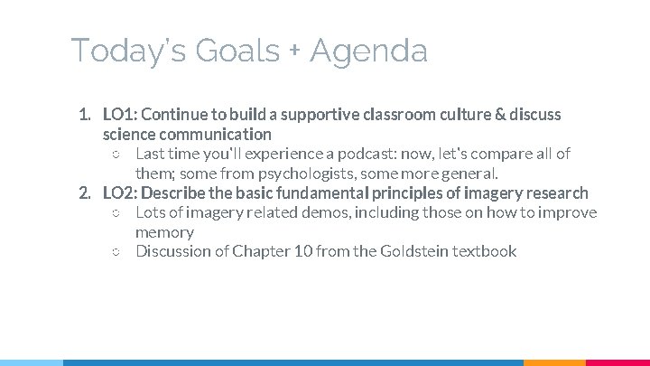 Today’s Goals + Agenda 1. LO 1: Continue to build a supportive classroom culture