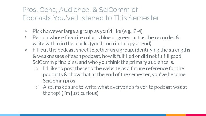 Pros, Cons, Audience, & Sci. Comm of Podcasts You’ve Listened to This Semester ▷