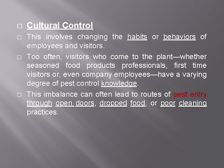 � � Cultural Control This involves changing the habits or behaviors of employees and � � Cultural Control This involves changing the habits or behaviors of employees and