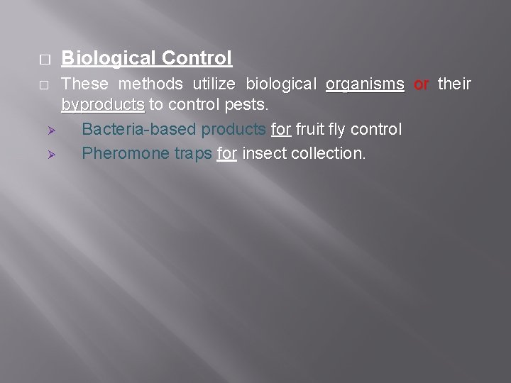 � � Ø Ø Biological Control These methods utilize biological organisms or their byproducts