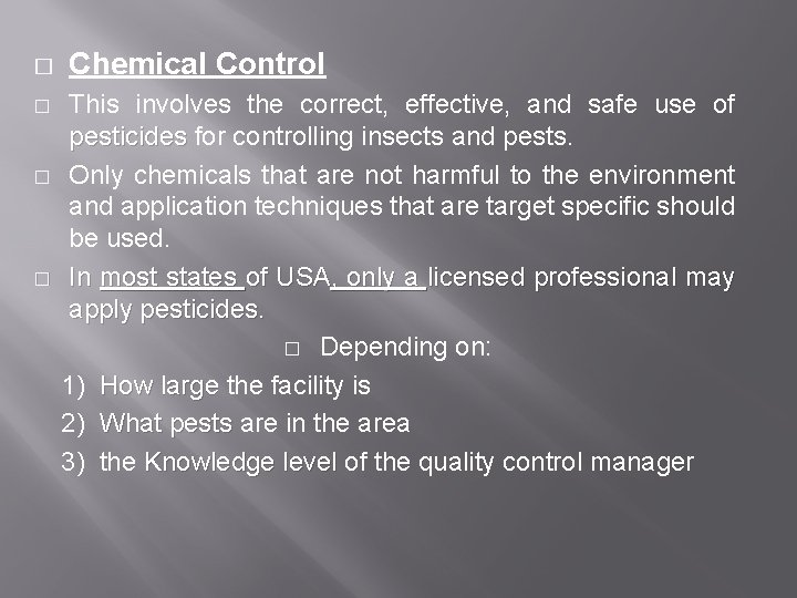 � � Chemical Control This involves the correct, effective, and safe use of pesticides