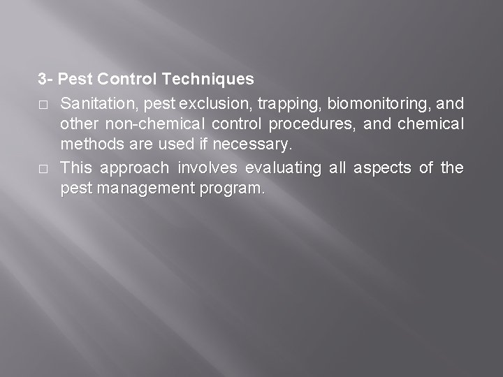 3 - Pest Control Techniques � Sanitation, pest exclusion, trapping, biomonitoring, and other non-chemical
