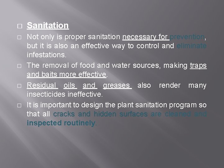 � � � Sanitation Not only is proper sanitation necessary for prevention, but it