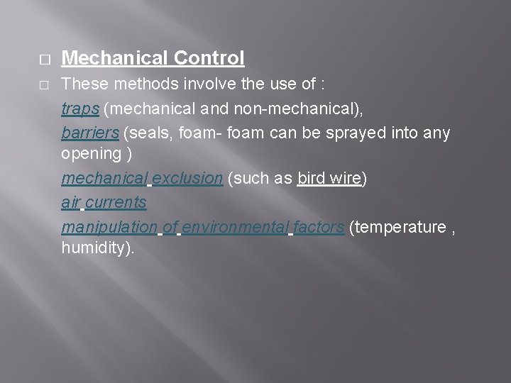 � � Mechanical Control These methods involve the use of : traps (mechanical and