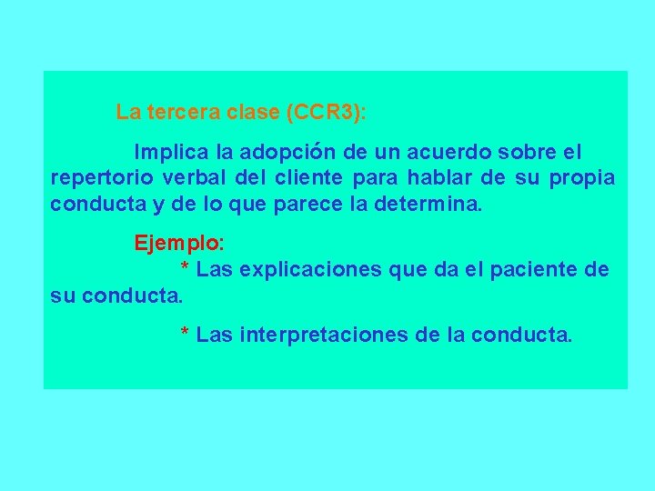 La tercera clase (CCR 3): Implica la adopción de un acuerdo sobre el repertorio