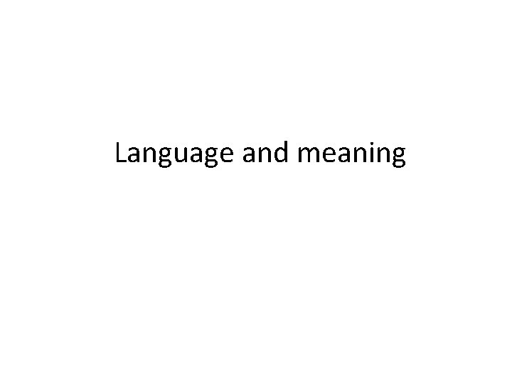 Language and meaning 