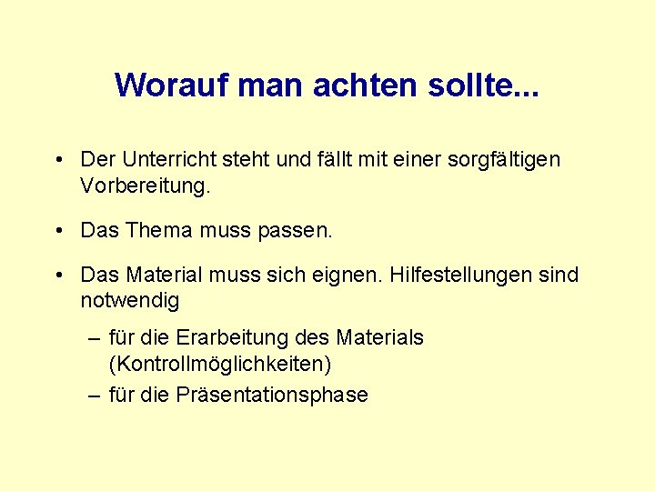 Worauf man achten sollte. . . • Der Unterricht steht und fällt mit einer