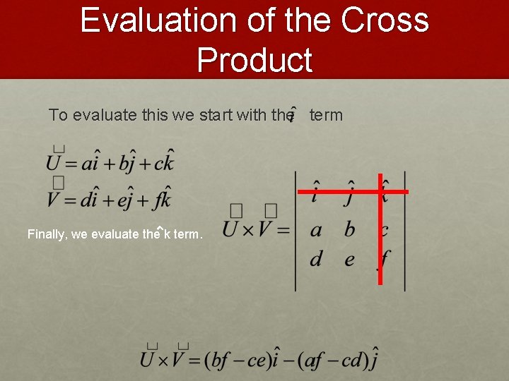 Evaluation of the Cross Product To evaluate this we start with the term Finally,