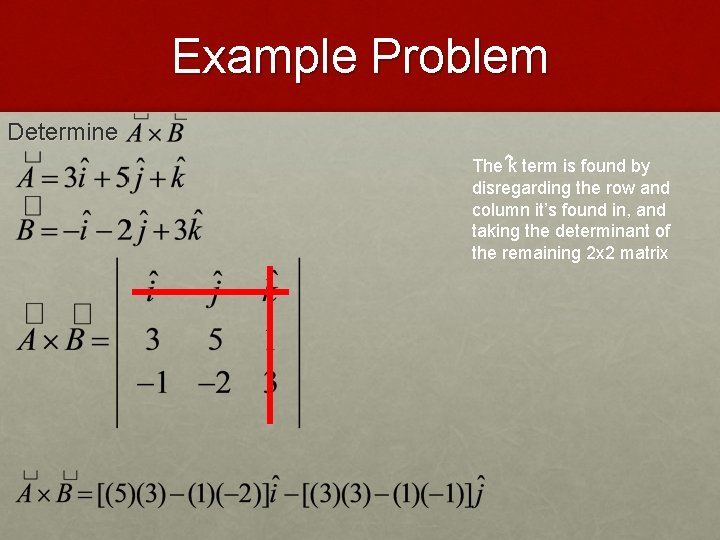 Example Problem Determine The k term is found by disregarding the row and column