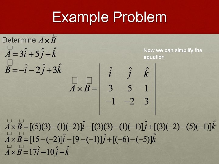 Example Problem Determine Now we can simplify the equation 