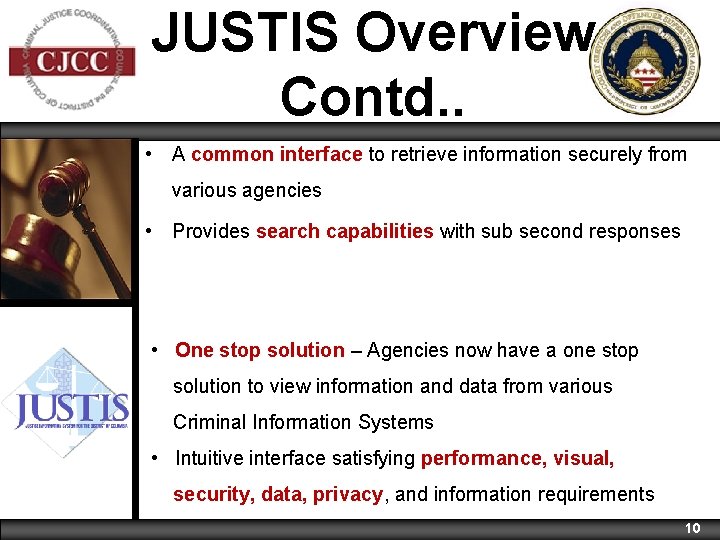 JUSTIS Overview Contd. . • A common interface to retrieve information securely from various