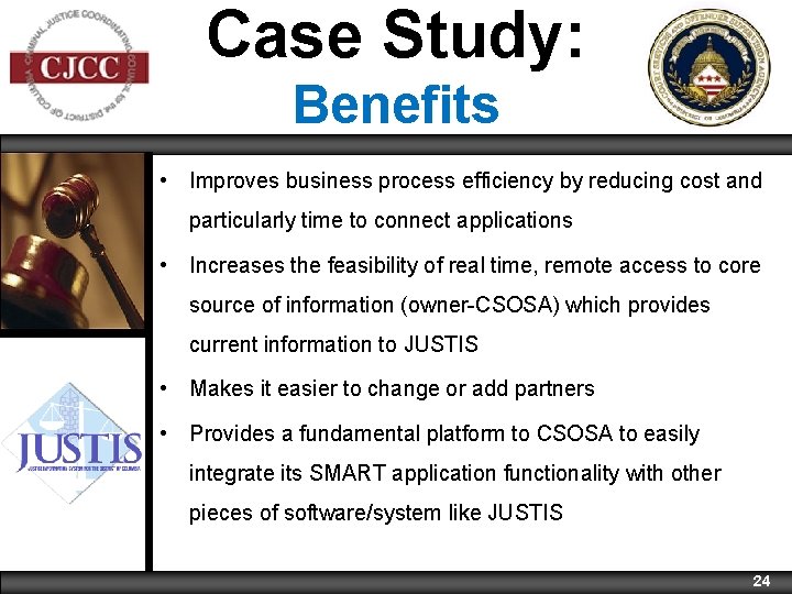 Case Study: Benefits • Improves business process efficiency by reducing cost and particularly time