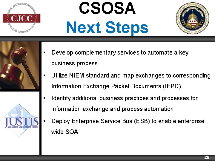 CSOSA Next Steps • Develop complementary services to automate a key business process •