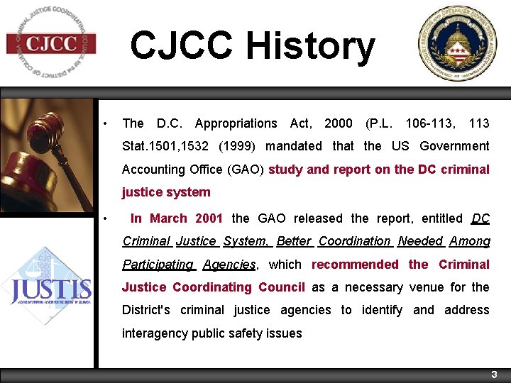 CJCC History • The D. C. Appropriations Act, 2000 (P. L. 106 -113, 113