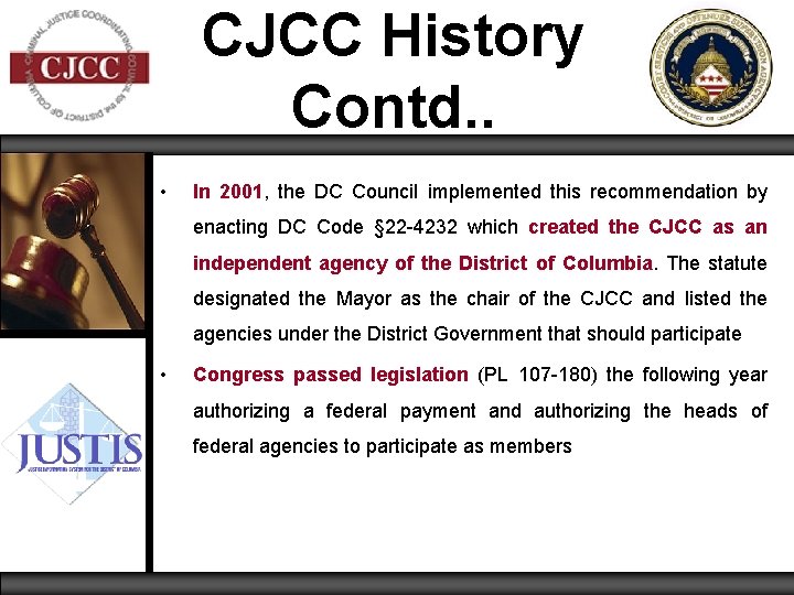 CJCC History Contd. . • In 2001, the DC Council implemented this recommendation by