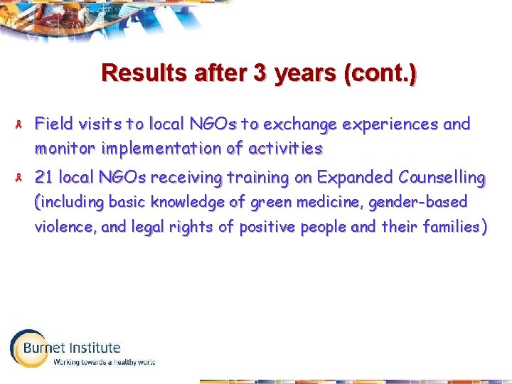 Results after 3 years (cont. ) Field visits to local NGOs to exchange experiences