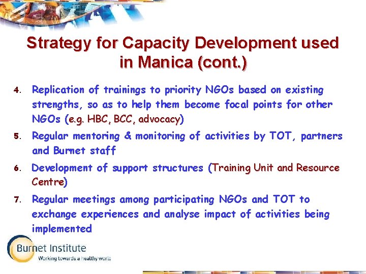 Strategy for Capacity Development used in Manica (cont. ) 4. Replication of trainings to