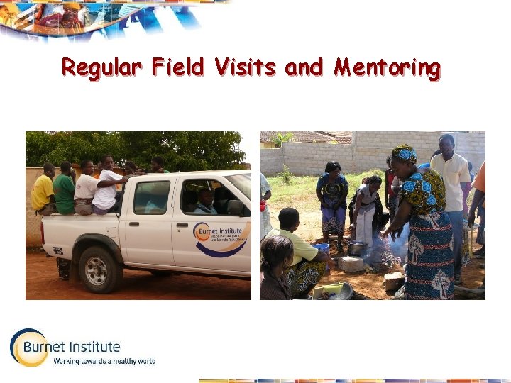 Regular Field Visits and Mentoring 