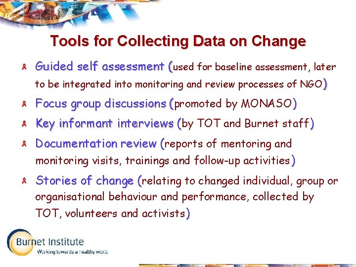 Tools for Collecting Data on Change Guided self assessment (used for baseline assessment, later