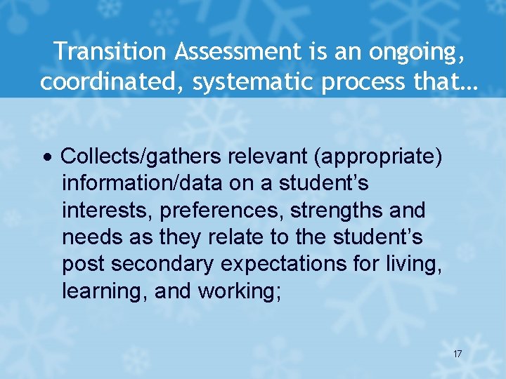 Transition Assessment is an ongoing, coordinated, systematic process that… · Collects/gathers relevant (appropriate) information/data