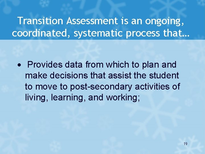 Transition Assessment is an ongoing, coordinated, systematic process that… · Provides data from which