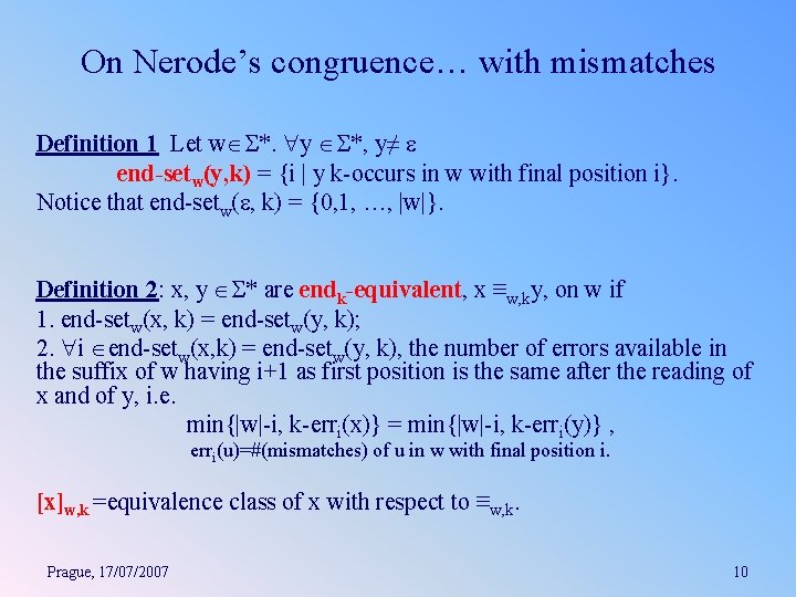 On Nerode’s congruence… with mismatches Definition 1 Let w *. y *, y≠ end-setw(y,